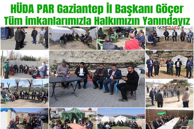 HÜDA PAR Gaziantep İl Başkanı Göçer: Tüm imkanlarımızla halkımızın yanındayız